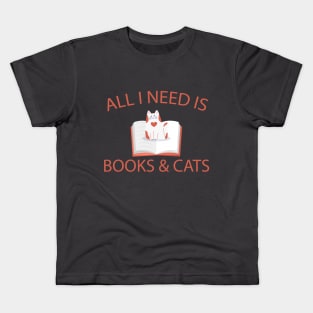 All I need is books and cats Kids T-Shirt